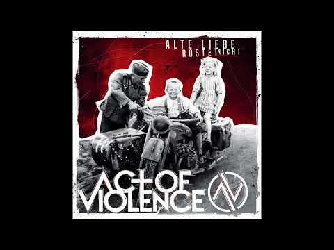 Act of Violence - Alte Liebe Rostet Nicht
