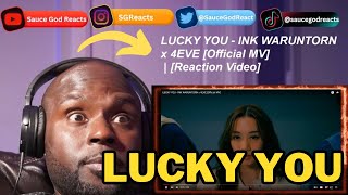 LUCKY YOU - INK WARUNTORN x 4EVE [Official MV] | REACTION