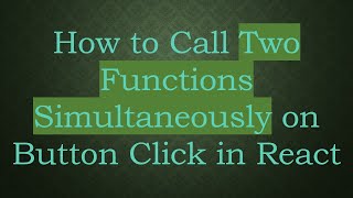 Celebrity How to Call Two Functions Simultaneously on Button Click in React Wealth