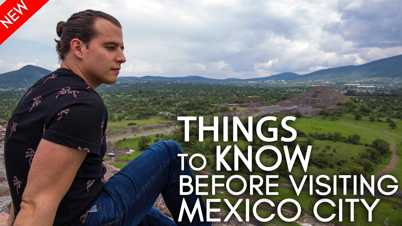 Things to know before visiting Mexico City - YouTube