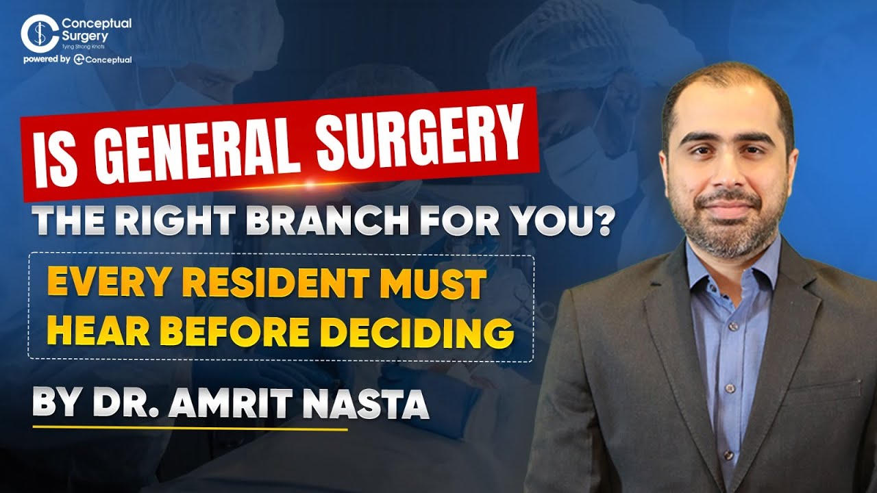 Still Confused About Choosing General Surgery? Every Resident Needs to