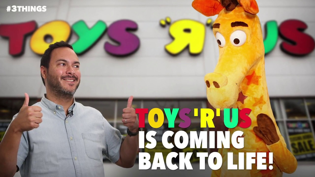 Toys 'R' Us Is Coming Back to Life! 3 Things to Know Today. YouTube
