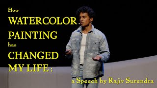 Painting in Watercolor Has Changed My Life - With Rajiv Surendra (Keynote Speech)