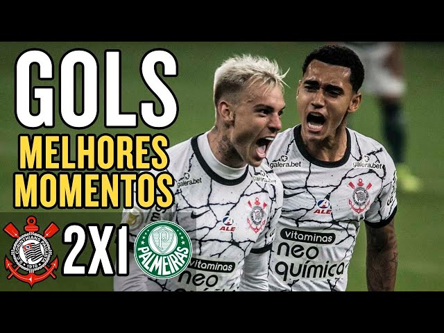 CORINTHIANS 2 X 1 PALMEIRAS, MELHORES MOMENTOS, 22ª RODADA BRASILEIRÃO  2021