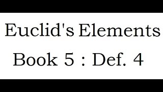 Euclid's Elements - Book 5 : Definition 4