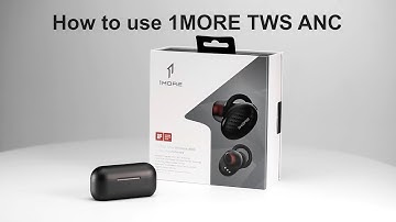 How to use your 1MORE True Wireless ANC/EHD9001TA