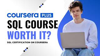 Is the SQL Certification on Coursera Worth It? Honest Review (2026)