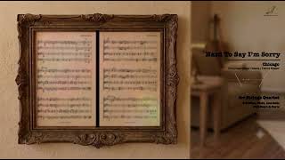 Hard To Say I'm Sorry - Chicago (String Quartet Cover / Sheet Music)