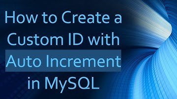 How to Create a Custom ID with Auto Increment in MySQL
