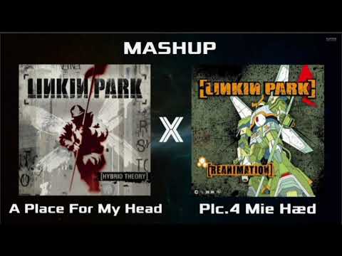 A Place For My Head x Plc.4 Mie Hæd - Linkin Park Mashup 