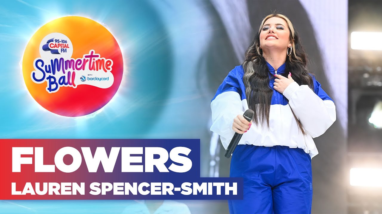 Lauren Spencer-Smith - Flowers (Live at Capital's Summertime Ball 2022) | Capital Lauren Spencer-Smith - Flowers (Live at Capital's Summertime Ball 2022) | Capital