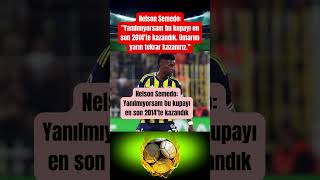 Nelson Semedo Yanılmıyorsam Bu Kupayı En Son 2014Te Kazandık Çe