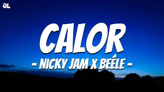 Calor (Letra\Lyrics) - Nicky Jam x Beéle