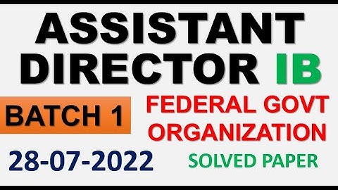 Assistant Director Federal govt organization| AD IB Solved paper| AD IB FGO paper 28 July 2022| AD