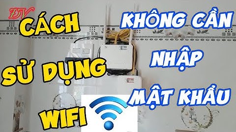 Cách sử dụng wifi không cần nhập mật khẩu | Cách chia sẻ wifi trên điện thoại iPhone iPad