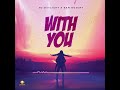 DJ DAYLIGHT With You Ft Sam Dutchy SHORT VIDEO mp3
