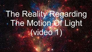 The Anisotropy of the Motion of Light and why Special Relativity is Wrong (video 1)