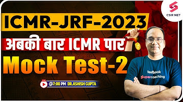 ICMR-JRF-2023 | अबकी बार ICMR पार | Mock Test-2 | Lets Practice | Dr.Ashish Gupta