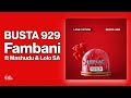 Busta 929 - Fambani ft Mashudu & Lolo SA | Official Audio