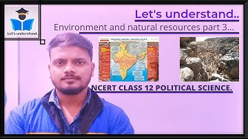 Environment and natural resources..part 3..NCERT CLASS 12 POLITICAL SCIENCE..
