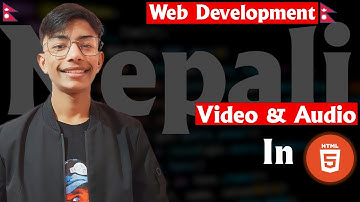 Video & Audio in HTML || Learn नेपाली Web Development Course #9
