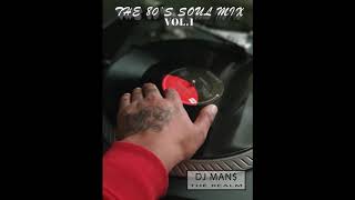 THE 80'S SOUL MIX VOL .1  -  DJ MAN$