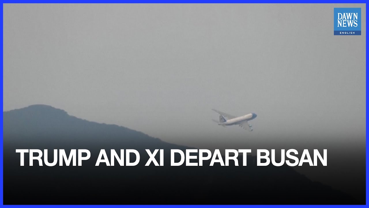 Trump And Xi Depart Busan After Bilateral Talks | Dawn News English