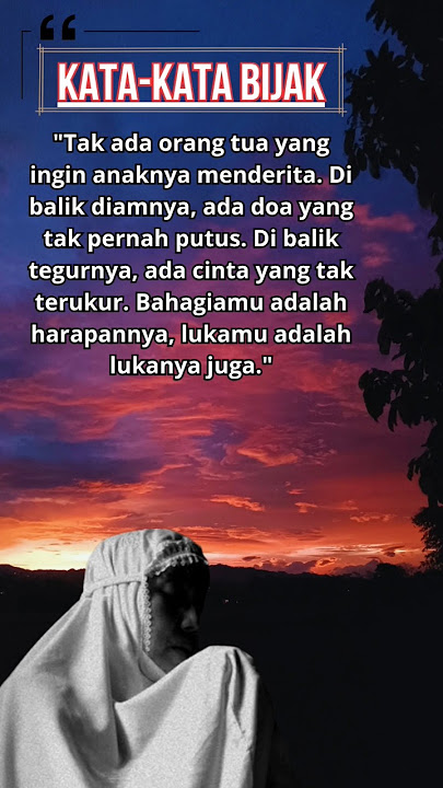 kata-kata bijak menyentuh hati | Tentang Orang Tua _ kata-kata menyentuh hati #cintaibu #quotes #ibu