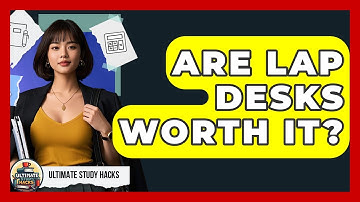 Are Lap Desks Worth It? - Ultimate Study Hacks