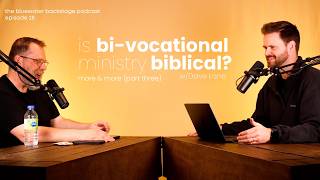#28 - People pleasing, Evangelism and, Is Bi-Vocational ministry Biblical? w/ Dave Lane