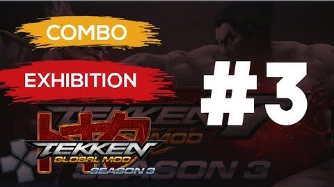 Tekken Global Mod S3 - Combo exhibition #3