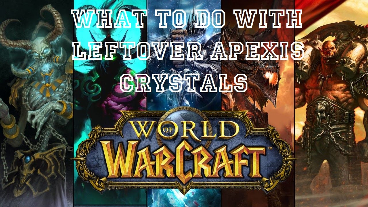 [World of Warcraft] What To Do With Leftover Apexis Crystals