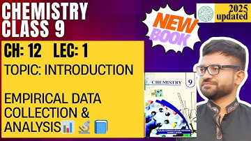 Class 9 Chemistry | New Book Chapter 12 Lecture 1 | Introduction to Empirical Data Collection 📊