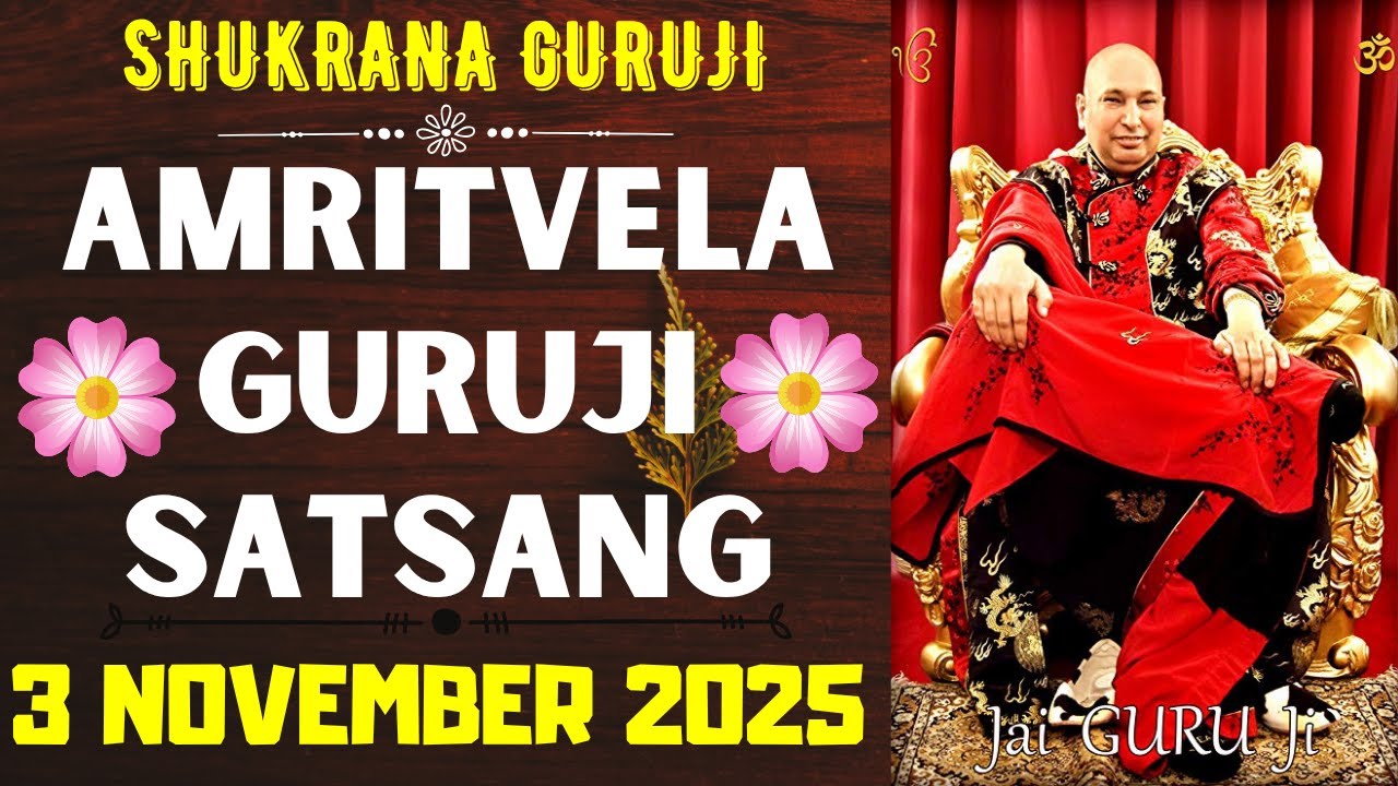 GURUJI AMRITVELA ||3 NOVEMBER 2025 || MONDAY🙏JAI GURU JI🙏SHUKRANA GURUJI |GURUJI PARIVAAR LOVERS