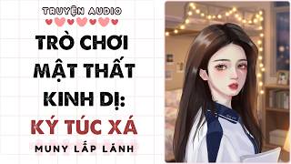 Truyện Audio || TRÒ CHƠI MẬT THẤT KINH DỊ: KÝ TÚC XÁ || MUNY LẤP LÁNH [STUDY WITH ME VIDEO]