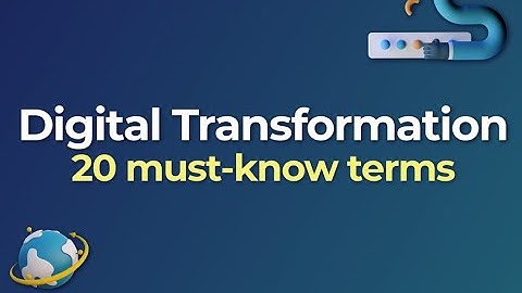 Top 20 Digital Transformation Terms and Definitions (Cloud Computing, Digital Twin, Blockchain, UX)