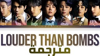 BTS - Louder Than Bombs (Arabic Sub) | مترجمة للعربية