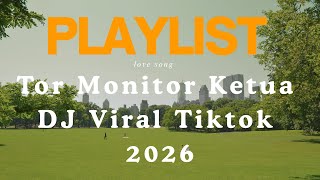 tor monitor ketua dj viral tiktok terbaru 2026
