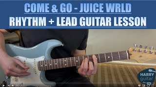 Come \& Go (Juice Wrld) Full Guitar Lesson - Rhythm + Lead