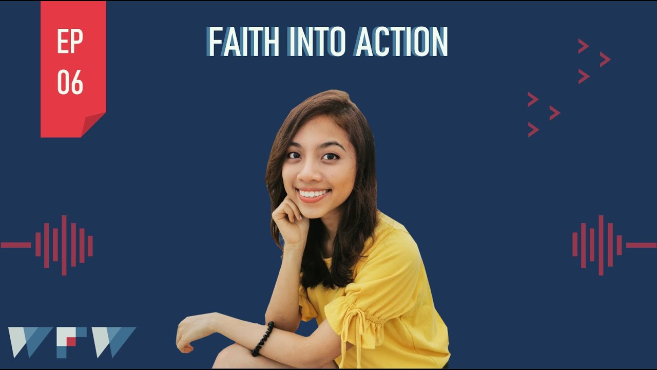 [WFW Podcast] EP06 - Faith into Action