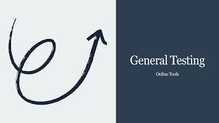General Testing   "Online Tools"