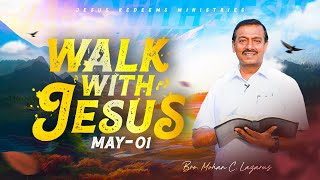 தடகள நககபபடகறவர Walk With Jesus Bro Mohan C Lazarus May 1