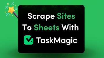 Scrape Any Website to Google Sheets using the NOT GUIDED taskmagic method