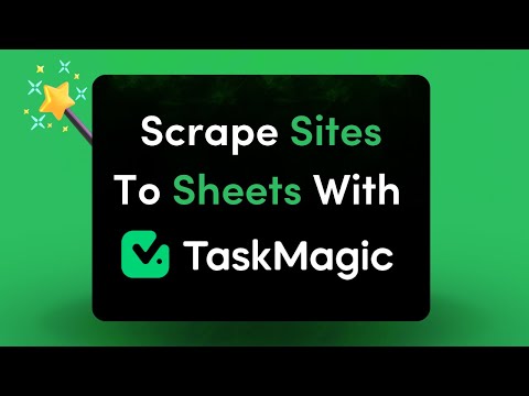 Scrape Any Website to Google Sheets using the NOT GUIDED taskmagic method