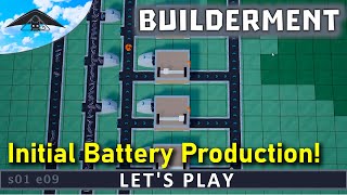 Initial Battery Production! 🔋 | Let's Play Builderment  s01 e09