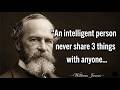 Intelligent People Never Reveal These 3 Secrets —william james Quotes About Life