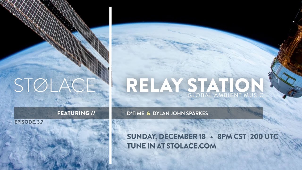 Stolace The STOLACE | RELAY STATION // global ambient music [Episode 3.7 ...