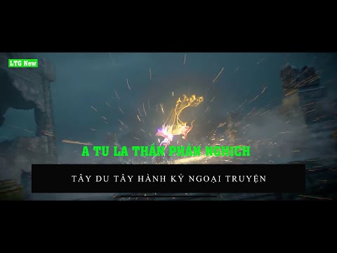 Video Tây Hành Kỷ| A Tu La Thần Phản Nghịch - Tây Du Ngoại... - youtube