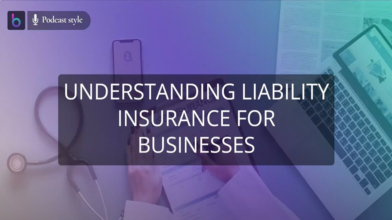 Liability Understanding Understanding Liability Insurance for Businesses - YouTube