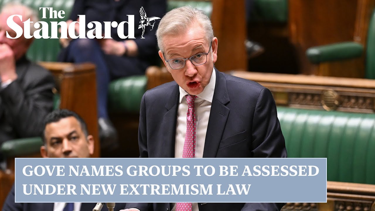 Gove names groups to be assessed under government’s new extremism definition